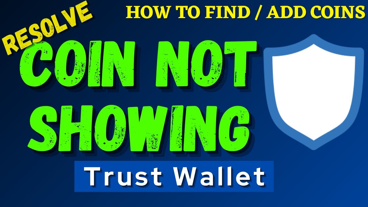 How To Fix a Coin Not Showing in Trust Wallet