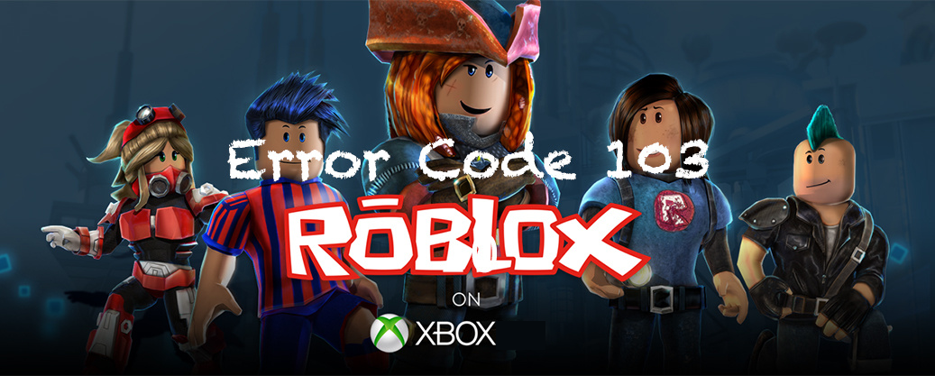 How To Fix Error Code 103 In Roblox