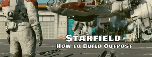 How to Build Outpost in Starfield